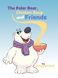 Produktbild: The Polar Bear, Chicken Soup and Friends