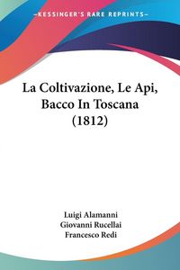 Produktbild: La Coltivazione, Le Api, Bacco In Toscana (1812)