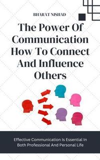 Produktbild: The Power Of Communication How To Connect And Influence Others