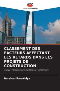 Produktbild: Classement des Facteurs Affectant Les Retards Dans Les Projets De Construction