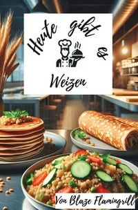 Produktbild: Heute gibt es - Weizen