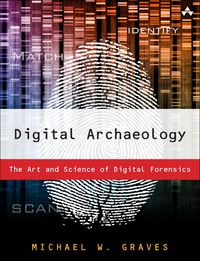 Produktbild: Digital Archaeology: The Art and Science of Digital Forensics