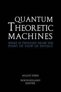 Produktbild: Quantum Theoretic Machineswhat Is Thought from The Point Of View Of Physics