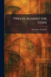 Produktbild: Twelve Against the Gods