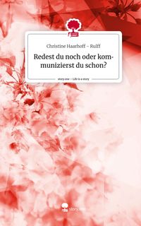 Produktbild: Redest du noch oder kommunizierst du schon?. Life is a Story - story.one