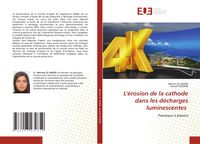 Produktbild: L'&eacute;rosion de la cathode dans les d&eacute;charges luminescentes