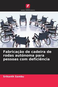 Produktbild: Fabrica&ccedil;&atilde;o de cadeira de rodas aut&oacute;noma para pessoas com defici&ecirc;ncia