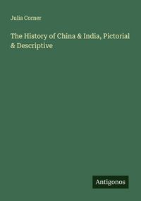 Produktbild: The History of China & India, Pictorial & Descriptive