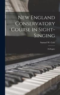 Produktbild: New England Conservatory Course in Sight-singing: (Solfeggio)