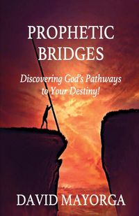 Produktbild: Prophetic Bridges - Discovering God's Pathways to Your Destiny!