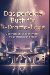 Produktbild: Das perfekte Buch f&uuml;r K-Drama-Fans
