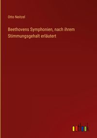 Produktbild: Beethovens Symphonien, nach ihrem Stimmungsgehalt erl&auml;utert