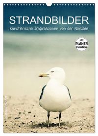 Produktbild: Strandbilder - K&uuml;nstlerische Impressionen von der Nordsee (Wandkalender 2026 DIN A3 hoch), CALVENDO Monatskalender