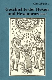 Produktbild: Geschichte der Hexen und Hexenprozesse