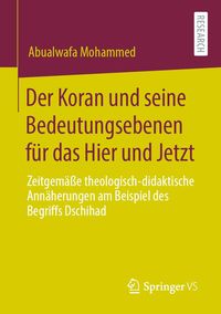 Produktbild: Der Koran und seine Bedeutungsebenen f&uuml;r das Hier und Jetzt