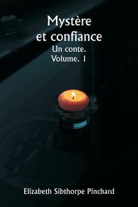 Produktbild: Myst&egrave;re et confiance Un conte. Volume. 1