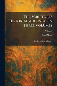 Produktbild: The Scriptores Historiae Augustae in Three Volumes