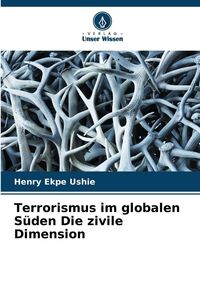 Produktbild: Terrorismus im globalen S&uuml;den Die zivile Dimension