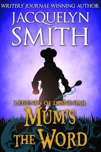 Bild vom Artikel Legends of Lasniniar: Mum's the Word vom Autor Jacquelyn Smith