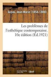 Produktbild: Les Probl&egrave;mes de l'Esth&eacute;tique Contemporaine. 10e &Eacute;dition