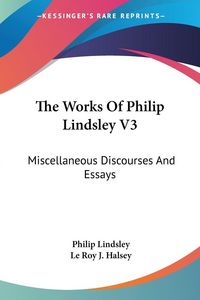 Produktbild: Lindsley, P: Works Of Philip Lindsley V3