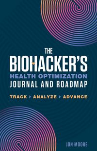 Produktbild: Biohacker's Health Optimization Journal and Roadmap