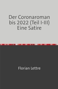 Produktbild: Der Corona-Roman bis 2022 (Teil I-III)