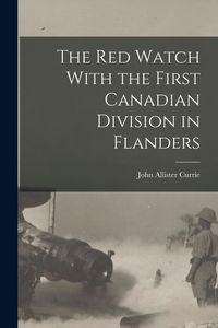 Produktbild: The Red Watch With the First Canadian Division in Flanders