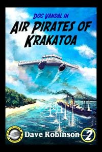 Produktbild: Air Pirates of Krakatoa (Doc Vandal Adventures, #2)