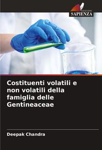 Produktbild: Costituenti volatili e non volatili della famiglia delle Gentineaceae