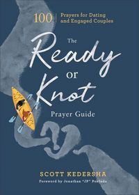 Produktbild: The Ready or Knot Prayer Guide - 100 Prayers for Dating and Engaged Couples