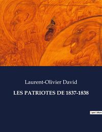Produktbild: Les Patriotes De 1837-1838