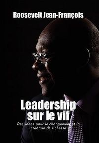 Bild vom Artikel Leadership Sur Le Vif vom Autor Roosevelt Jean-Fran Ois