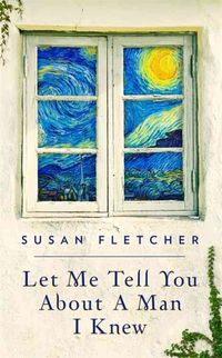 Bild vom Artikel Fletcher, S: Let Me Tell You About A Man I Knew vom Autor Susan Fletcher