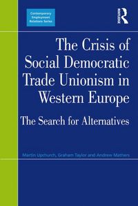 Produktbild: The Crisis of Social Democratic Trade Unionism in Western Europe