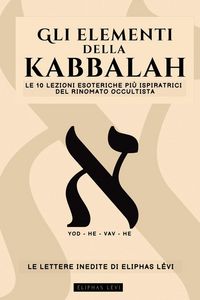 Produktbild: Gli Elementi Della Kabbalah - Le Lettere Inedite Di Eliphas L&eacute;vi