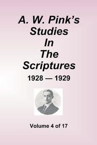 Produktbild: A.W. Pink's Studies In The Scriptures - 1928-29, Volume 4 of 17