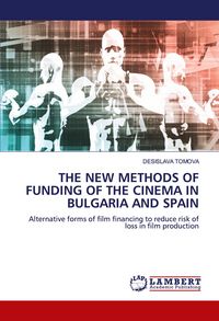 Produktbild: The New Methods Of Funding Of The Cinema in Bulgaria and Spain