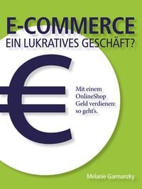 Produktbild: E-Commerce ein lukratives Gesch&auml;ft?