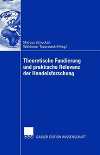 Produktbild: Theoretische Fundierung und praktische Relevanz der Handelsforschung
