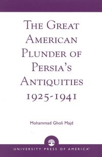 Produktbild: Majd, M: Great American Plunder of Persia's Antiquities, 192