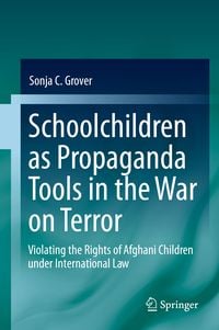 Produktbild: Schoolchildren as Propaganda Tools in the War on Terror