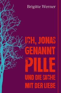 Bild vom Artikel Ich, Jonas, genannt Pille, und die Sache mit der Liebe vom Autor Brigitte Werner