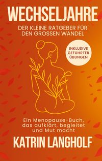 Produktbild: Wechseljahre: Der kleine Ratgeber f&uuml;r den gro&szlig;en Wandel