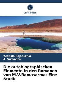 Produktbild: Die autobiographischen Elemente in den Romanen von M.V.Ramasarma: Eine Studie