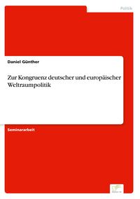 Produktbild: Zur Kongruenz deutscher und europ&auml;ischer Weltraumpolitik