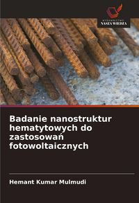 Produktbild: Badanie nanostruktur hematytowych do zastosowa&iquest; fotowoltaicznych