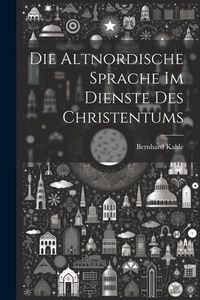 Produktbild: Die Altnordische Sprache im Dienste des Christentums