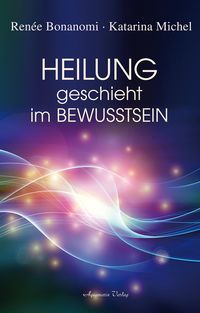 Produktbild: Heilung geschieht im Bewusstsein