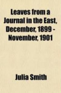 Produktbild: Leaves from a Journal in the East, December, 1899 - November, 1901